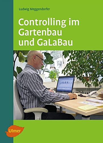 Controlling im Gartenbau und GaLaBau von Ulmer Eugen Verlag